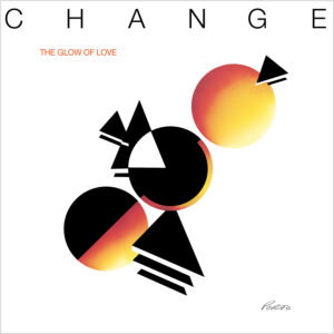 Change – The Glow Of Love