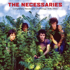 The Necessaries — Completely Necessary (Anthology 1978-1982)