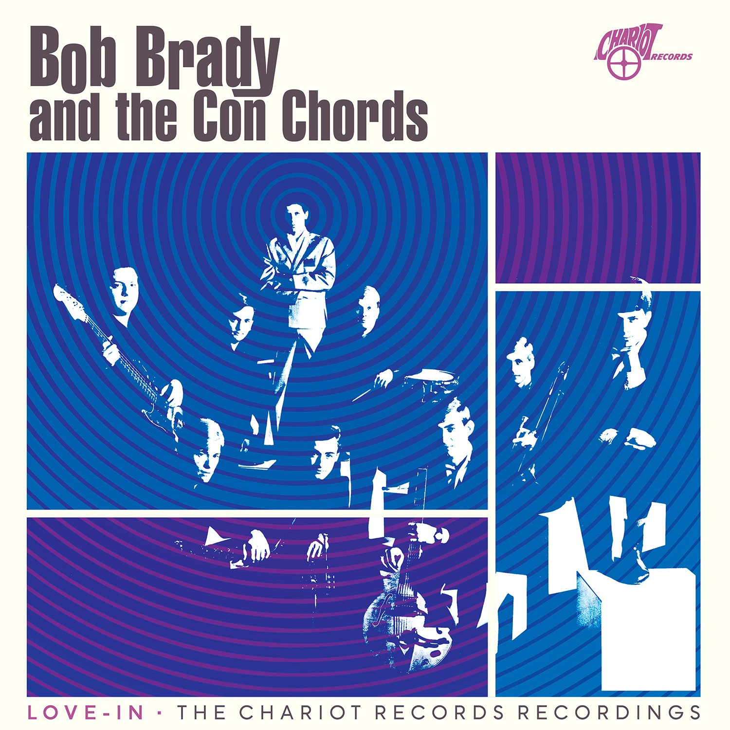 Bob Brady And The Con Chords – Love-In: The Chariot Records Recordings
